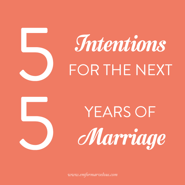 5 intentions for our marriage on our fifth anniversary